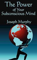 The Power of Your Subconscious Mind