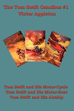 Tom Swift and His Motor-Cycle, Tom Swift and His Motor-Boat, Tom Swift and His Airship