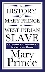 The History of Mary Prince, a West Indian Slave (an African American Heritage Book)