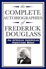 The Complete Autobiographies of Frederick Douglas (An African American Heritage Book)