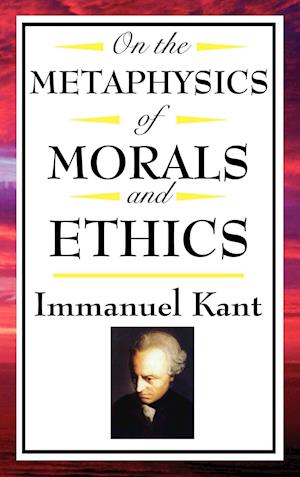 On the Metaphysics of Morals and Ethics