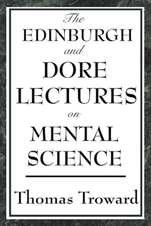 The Edinburgh and Dore Lectures on Mental Science