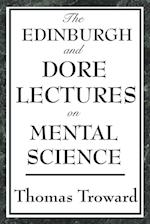 The Edinburgh and Dore Lectures on Mental Science