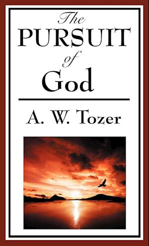 The Pursuit of God (a Christian Classic)