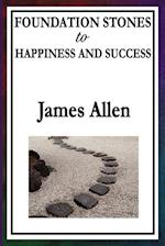 Foundation Stones to Happiness and Success