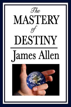 The Mastery of Destiny