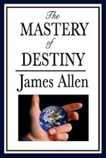 The Mastery of Destiny