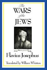 THE WARS OF THE JEWS or History of the Destruction of Jerusalem