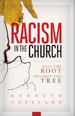 Racism in the Church; Kill the Root, Destroy the Tree