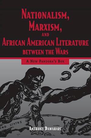 Nationalism, Marxism, and African American Literature between the Wars