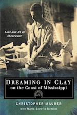 Dreaming in Clay on the Coast of Mississippi