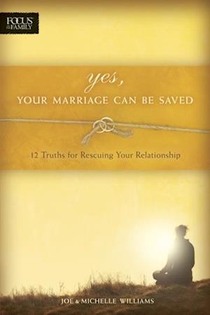 Yes, Your Marriage Can Be Saved