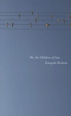 Hoshino, T:  We, The Children Of Cats