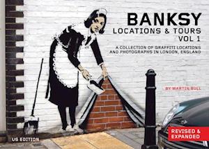 Banksy Locations and Tours Volume 1