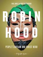 Robin Hood: People's Outlaw and Forest Hero