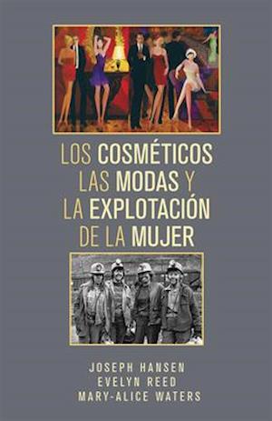 Los Cosméticos, Las Modas Y La Explotación de la Mujer