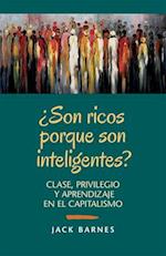 ¿son Ricos Porque Son Inteligentes?