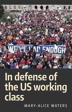 In Defense of the Us Working Class