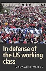 In Defense of the Us Working Class