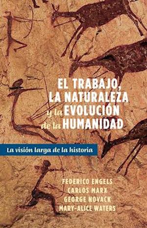 El Trabajo, La Naturaleza Y La Revolución de la Humanidad