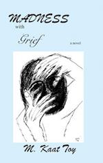 Madness with Grief 