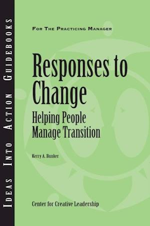 Responses to Change: Helping People Manage Transition