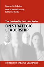 Leadership in Action Series: On Strategic Leadership