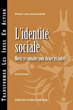 Social Identity: Knowing Yourself, Leading Others (French)