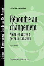 Responses to Change: Helping People Manage Transition (French)
