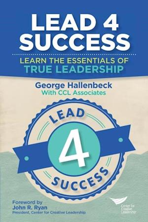 Lead 4 Success: Learn the Essentials of True Leadership