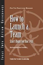 How to Launch a Team: Start Right for Success