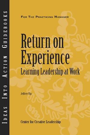 Return on Experience: Learning Leadership at Work