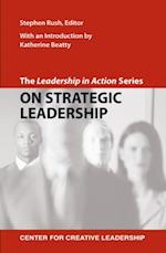 Leadership in Action Series: On Strategic Leadership