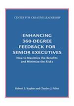 Enhancing 360-Degree Feedback for Senior Executives:  How to Maximize the Benefits and Minimize the Risks