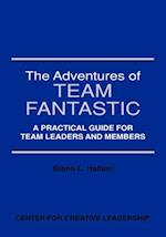 Adventures of Team Fantastic: A Practical Guide for Team Leaders and Members