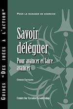 Delegating Effectively: A Leader''s Guide to Getting Things Done (French)