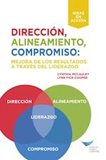 Direction, Alignment, Commitment: Achieving Better Results Through Leadership, First Edition (International Spanish)