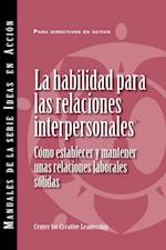 Interpersonal Savvy: Building and Maintaining Solid Working Relationships (International Spanish)