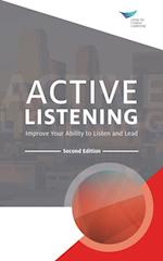 Active Listening: Improve Your Ability to Listen and Lead, Second Edition