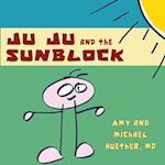 Ju Ju and the Sunblock