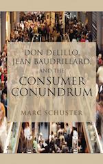 Don Delillo, Jean Baudrillard, and the Consumer Conundrum