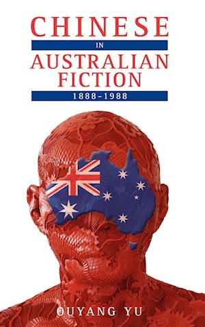 Chinese in Australian Fiction, 1888-1988