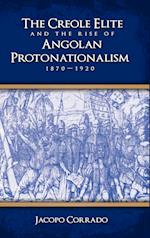 The Creole Elite and the Rise of Angolan Protonationalism