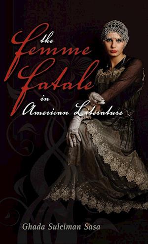 The Femme Fatale in American Literature