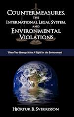 Countermeasures, the International Legal System, and Environmental Violations