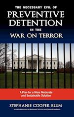 The Necessary Evil of Preventive Detention in the War on Terror