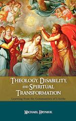 Theology, Disability, and Spiritual Transformation