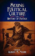 Sexing Political Culture in the History of France