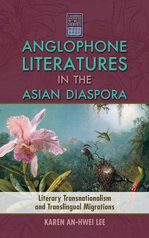 Anglophone Literatures in the Asian Diaspora