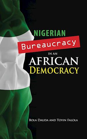 Nigerian Bureaucracy in an African Democracy